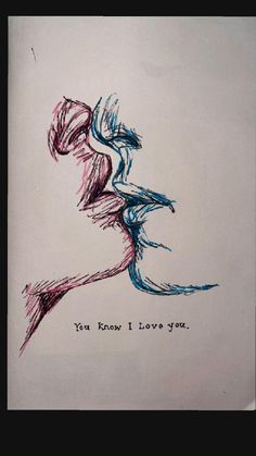 a drawing of a woman's face with the words you know i love you