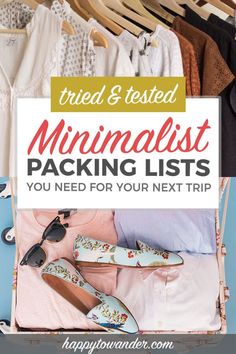 an open suitcase with clothes and sunglasses on it, text reads tried & tested minimalist packing lists you need for your next trip