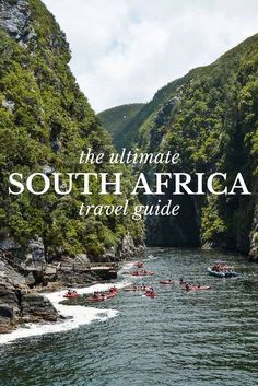 the ultimate south africa travel guide with people in canoes and kayaks floating down a river