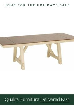 a wooden table with the words quality furniture delivered fast