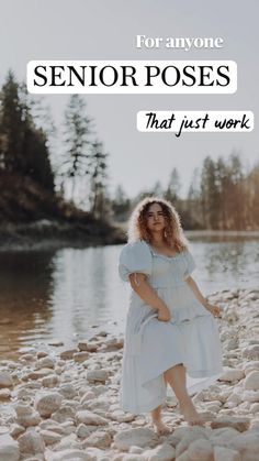 a woman in a white dress standing on rocks near the water with text overlay that reads, for anyone senior poses that just work