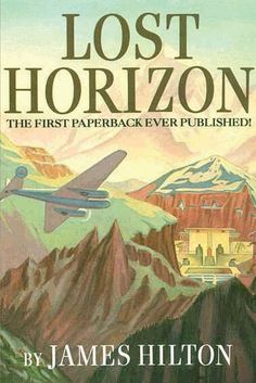 the lost horizon book cover with an airplane flying over it and mountains in the background