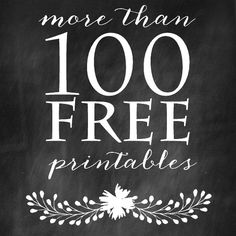 a chalkboard sign that says, more than 100 free printables