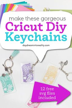 the words make these gorgeous cricut diy keychains