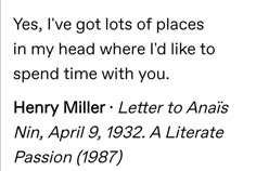 a piece of paper with the words, yes i've got lots of places in my head where i'd like to spend time with you