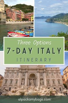 the 7 - day italy itinerary with text overlay that reads, three options for