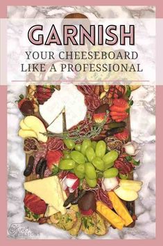 the cover of garnish your cheeseboard like a professional cookbook