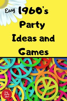 an advertisement for the 1960s's party ideas and games, with peace signs on it