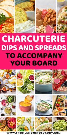 a collage of pictures with text that reads, charcutie dips and spreads to accompany your board