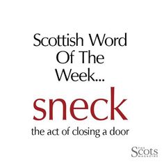 the words scottish word of the week sneck are shown in red and black