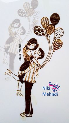 a drawing of a man holding a woman with balloons in his hand and the words niki mehndi written on it