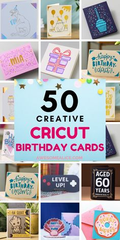 birthday cards with the words 50 creative cricut birthday cards written on each card