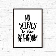 a black and white poster with the words no selfishs in the bathroom on it