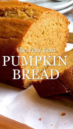 the very best pumpkin bread is cut into slices