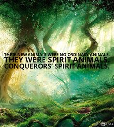 there are two animals in the forest and one is saying, they were spirit animals