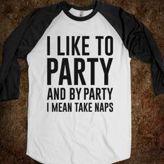 I Like To Party Tee Softball Tees, Hunger Games Humor, Cameron Dallas, Luke Bryan, Catching Fire, I Love Music, Cool Stuff, Baseball Shirts, Kid Tees