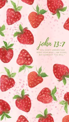 a pink background with red strawberries and the words, john 13 17 - 17