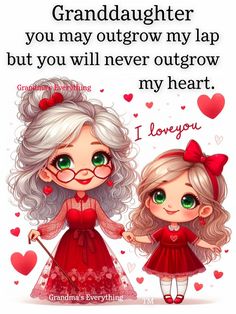 two girls in red dresses holding hands with the caption granddaughter you may outgrow my lap but you will never outgrow my heart