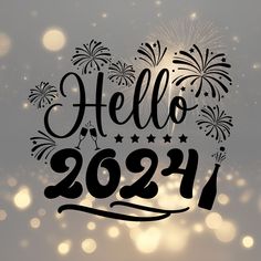 the words hello 2021 are written in front of fireworks