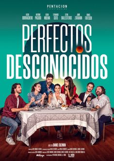 the movie poster for perfects desconocdos with people sitting at a table