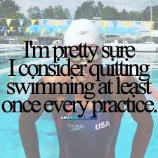 a woman in a swimming suit with the words i'm pretty sure i consider quiting swimming at least once every practice