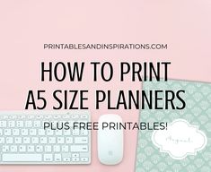 a computer keyboard, mouse and other items on a pink background with the words how to print as size planners plus free printables