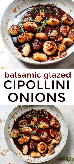 two plates with different types of food in them and the words balsamic glazed cipolini onions