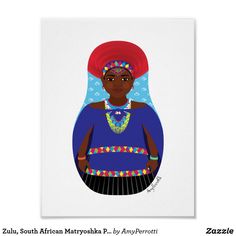 Zulu, South African Matryoshka Poster Room Girl, South African Art, African Wall Art, Babushka Dolls, African People, Kids Wall Art, Nesting Dolls, Zulu, Art Wall Kids