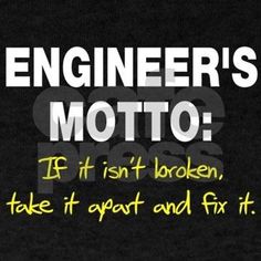 the words engineer's moto written in yellow on a black background with an image of