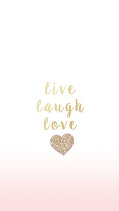 the words live laugh love written in gold foil on a white background with a pink heart