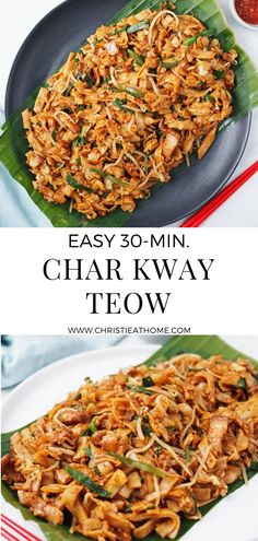 two plates with food on them and the words easy 30 min char kway teow