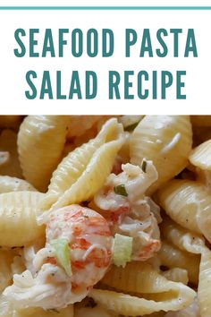 this seafood pasta salad is loaded with shrimp and noodles