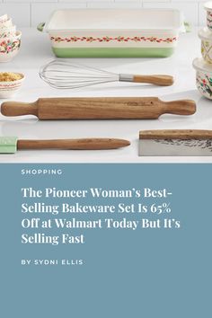 the phoner woman's best selling bakeware set is 16 % off at walmart today but it's selling fast