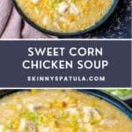 two pictures of corn and chicken soup in black pans with text overlay that reads, sweet corn chicken soup