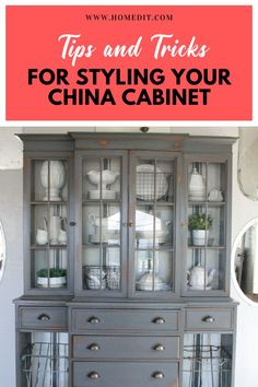 an old china cabinet with the words tips and tricks for styling your china cabinet