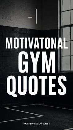 the words motivational gym quotes are in white letters on a black and white background