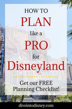 how to plan like a pro for disneyland and get our free planning checklist at disney world