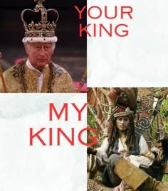 a collage of photos with the words your king, my king and an image of a man wearing a crown