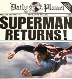 the front page of daily planet magazine featuring superman returns