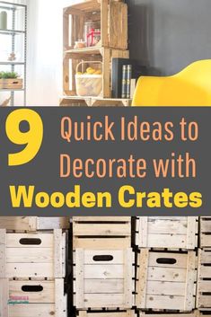 wooden crates stacked on top of each other with text overlay reading 9 quick ideas to decorate with wooden crates