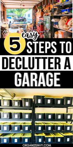 the garage is filled with plastic bins and boxes for storage, which are also labeled 5 easy steps to declutter a garage