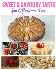 sweet and savory tarts for afternoon tea with text overlay that reads, sweet and savory tarts for afternoon tea