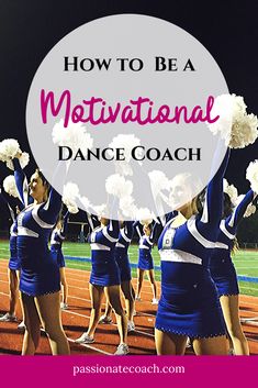 cheerleaders with pom poms and the words how to be a motivation dance coach