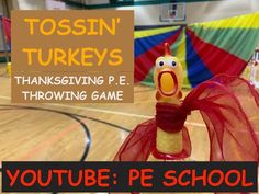 an image of a turkey on a basketball court with the words, tostin turkeys thanksgiving p e throwing game