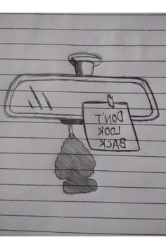 a drawing of a car mirror with the words don't look back on it