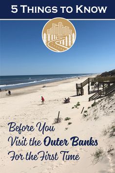 the beach with text that reads 5 things to know before you visit the outer banks for the first time