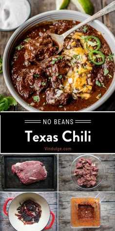 several different pictures of chili and meat in bowls, with the words no beans texas chili