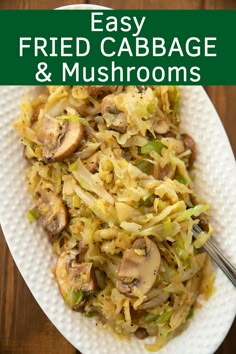 a white plate topped with cabbage and mushrooms next to a green sign that says easy fried cabbage and mushrooms