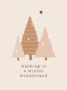 the words walking in winter wonderland are written on a beige background with trees and snowflakes