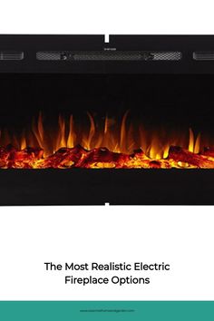 the most realistic electric fireplace options